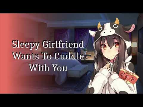 Sleepy Girlfriend Wants To Cuddle With You