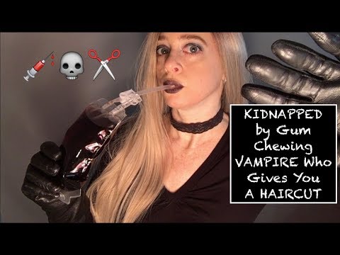 ASMR Gum Chewing VAMPIRE KIDNAPS You & Gives You A HAIRCUT