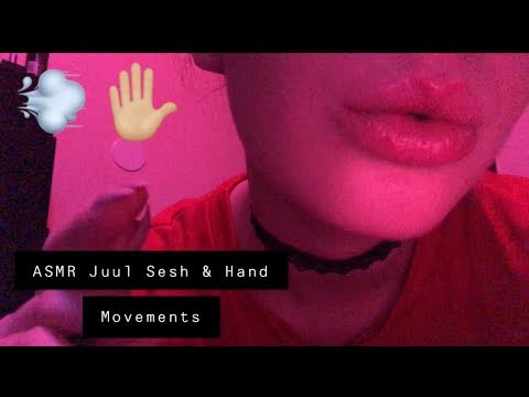 ASMR juul sesh & hand movements w/ mouth sounds