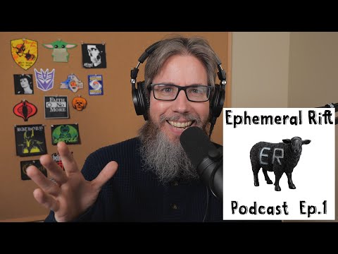 The Ephemeral Rift Podcast - Episode 1