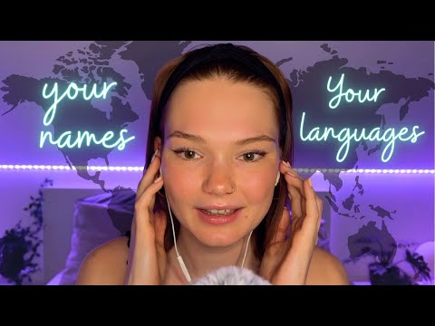 ASMR saying your names and speaking your languages! (close up whispering)