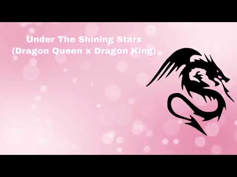 Under The Shining Stars (Dragon Queen x Dragon King) (F4M)
