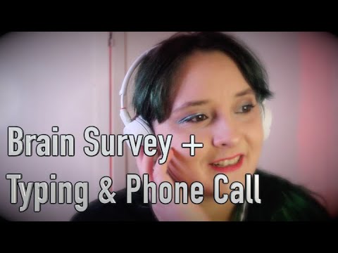 Brain Survey + Typing & Phone Call [RP Month]
