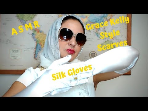 ASMR Grace Kelly Style-2 Scarf Styles-Muffled Whispering, Scarf Sounds. Silk Gloves