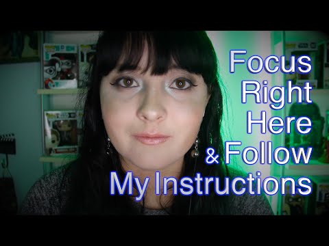 Focus Right Here & Follow My Instructions [ASMR]