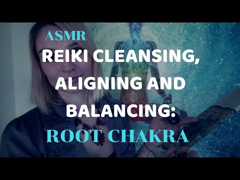 REIKI ASMR  - Balancing Cleansing and Aligning Chakras -  Root Chakra
