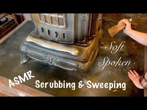 ASMR (Soft spoken) Scrubbing,Sweeping,Cleaning the wood burning stove.
