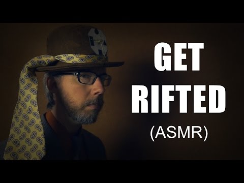 Get Rifted (ASMR)