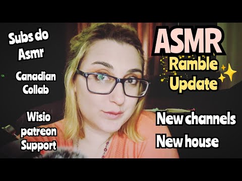 ASMR Soft Spoken Ramble (Subs do asmr, canadian collab, wiso/patreon, new house, new channels)