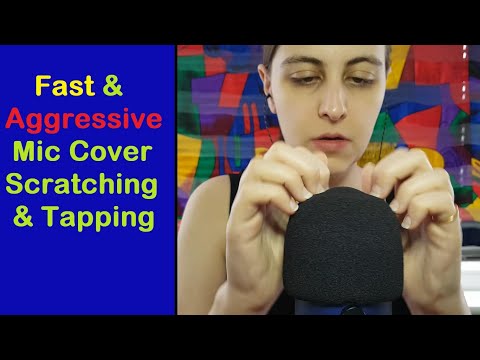 ASMR Fast & Aggressive Mic Scratching & Tap with Foam Cover | Unpredictable/Random - No Talking