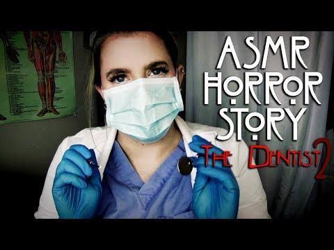ASMR Horror Story:  The Dentist (Part 2)