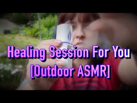 Healing Session For You [Outdoor ASMR]