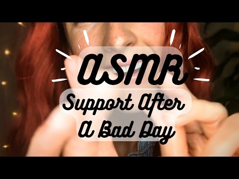 ASMR | Support After a Bad Day 🫂