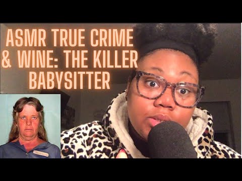 ASMR True Crime & Wine: Christine Falling The Killer Babysitter