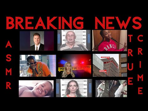 True Crime Breaking News | ASMR | June 28, 2020