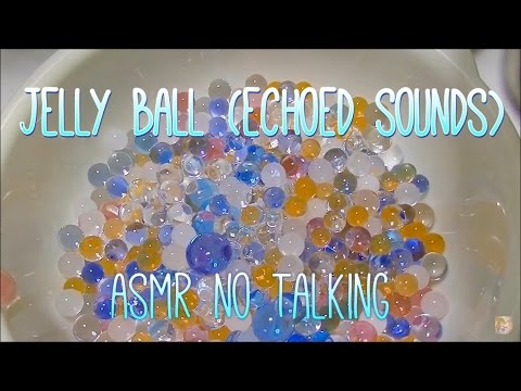 【音フェチ】[無言] ジェリーボール エコーサウンド -binaural-【ASMR】