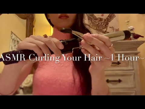 ASMR Curling Your Hair ~1 Hour~