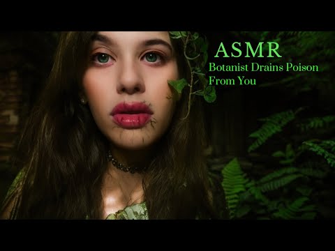 ASMR Botanist Drains Poison From You #personalattention