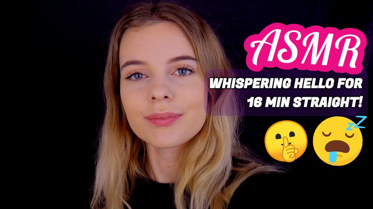ASMR Ear To Ear Whispering Hello For 16 Minutes Straight!