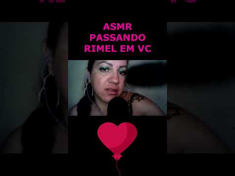ASMR-SHORTS PASSANDO RIMEL EM VC #asmr #rumo1k #shortsviral2023 #shorts
