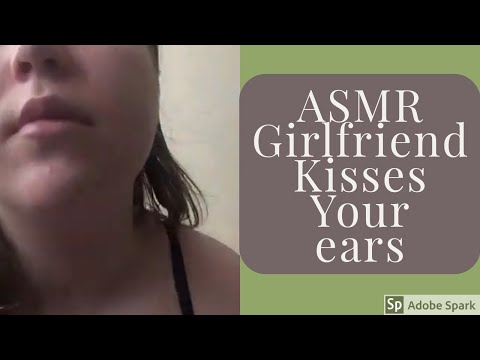 ASMR Girlfriend kisses Your ears (Requested by Rhaldryn)