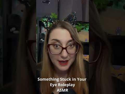 I Can't Get that thing out that's stuck in your eye (asmr) #short