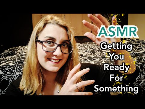 ASMR Spontaneously Getting you Ready For Something with LOTS of TONGUE CLICKING