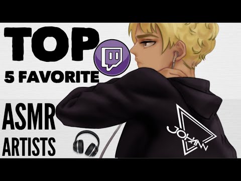 [ASMR] My Current Top 5 Favorite ASMR Twitch Streamers