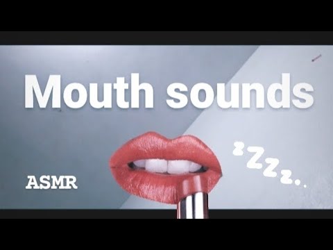 ASMR Intense mouth sounds
