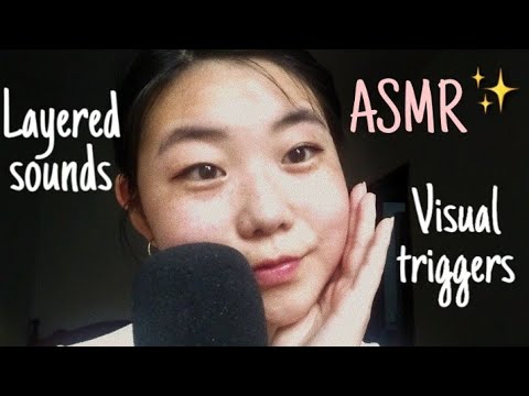 ASMR| THE TINGLIEST LAYERED SOUNDS + VISUAL TRIGGERS