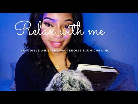 ASMR- Inaudible whispers & Gum chewing,, Relax with me🪐🌊❄️