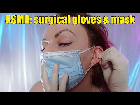 ASMR: surgical gloves and mask