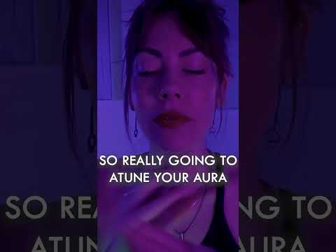 Tuning Your Aura - ASMR