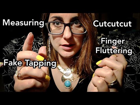 ASMR Spontaneous Triggers ~ Cut Cut Cut, Measuring, Fake Tapping, Finger Flutters (Karen custom)