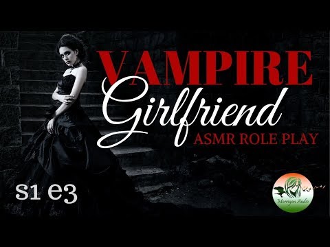 ASMR Vampire Girlfriend: S1 E3 [Roleplay] [Dark]