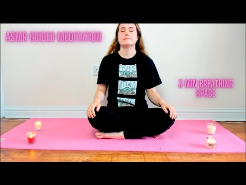 ASMR GUIDED MEDITATION - 3 Minute Breathing Space meditation