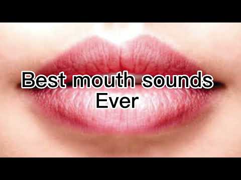 Best mouth sounds of My sister