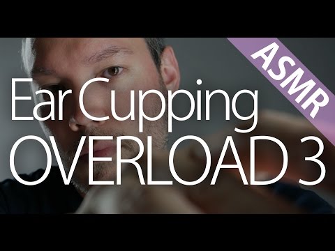 ASMR Ear Cupping Overload 3 (ear flicking, ear cupping, binaural)