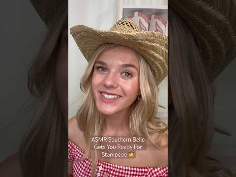 ASMR Preview: Southern Belle Gets You Ready For Stampede 🤠