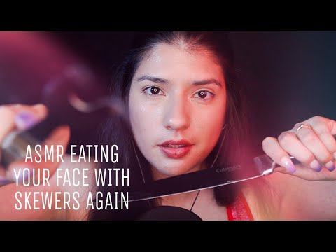 ASMR EATING YOUR FACE WITH SKEWERS AGAIN | EATING NEGATIVE ENERGY | MOUTH SOUNDS