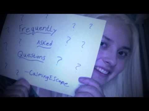 Frequently Asked Questions??? --ANSWERS (ASMR)