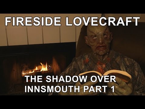 Fireside Lovecraft - The Shadow Over Innsmouth - Part 1 of 5 [ ASMR Reading ]