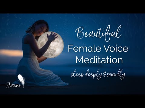 Beautiful Female Voice Meditation to Sleep Deeply & Soundly / Sleep Peacefully / Relax For A While