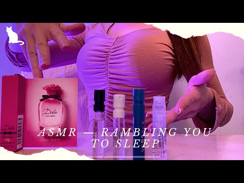 ASMR — Rambling You to Sleep, Perfume Talk, Whisper