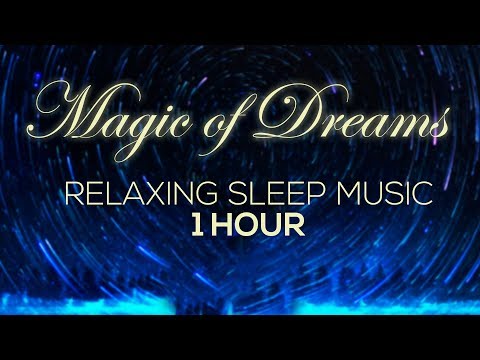 Magic of Dreams ✨ Music for Relaxing & Sleep ✨ 1 Hour - MUSIC ONLY