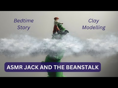 ASMR Jack and the Beanstalk | Bedtime Story | Clay Model