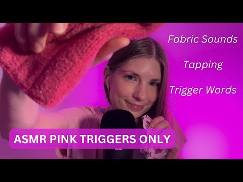ASMR Pink Triggers Only (Fabric Sounds, Tapping, Trigger Words)