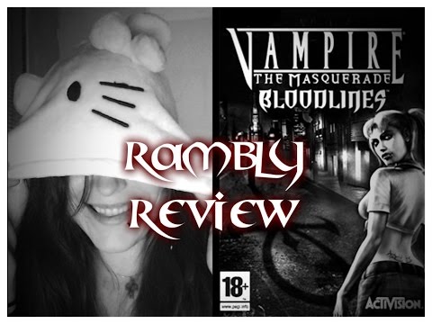 ***ASMR*** Vampire the Masquarade: Bloodlines Rambly Review