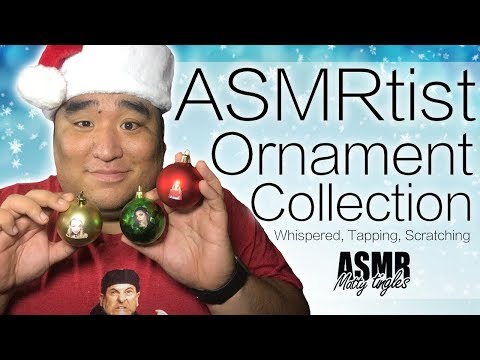 [ASMR] ASMRtist Ornament Collection | MattyTingles