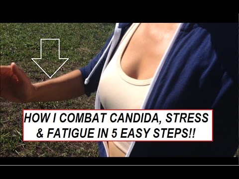 How I Combat Candida, Stress & Fatigue in 5 Easy Steps!
